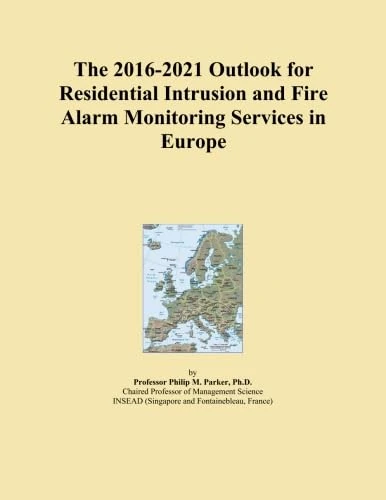 The 2016-2021 Outlook for Residential Intrusion and Fire Alarm Monitoring Services in Europe