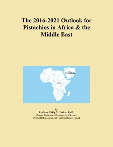 The 2016-2021 Outlook for Pistachios in Africa & the Middle East