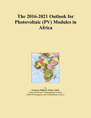 The 2016-2021 Outlook for Photovoltaic (PV) Modules in Africa