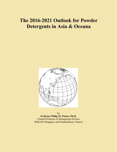 The 2016-2021 Outlook for Powder Detergents in Asia & Oceana