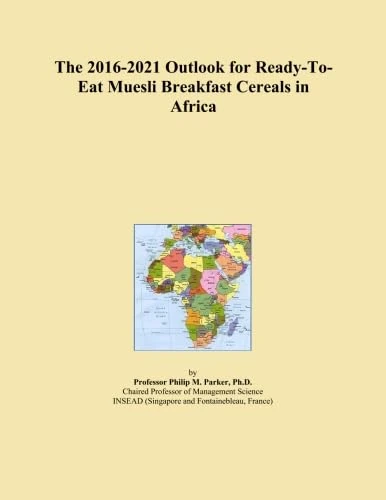 The 2016-2021 Outlook for Ready-To-Eat Muesli Breakfast Cereals in Africa