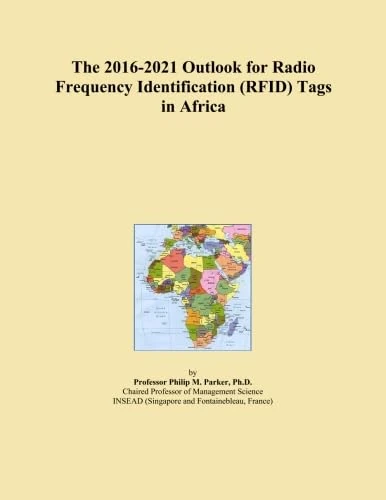 The 2016-2021 Outlook for Radio Frequency Identification (RFID) Tags in Africa