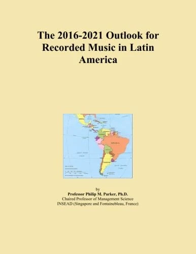 The 2016-2021 Outlook for Recorded Music in Latin America
