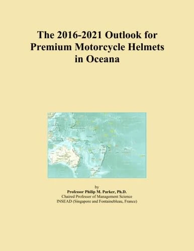 The 2016-2021 Outlook for Premium Motorcycle Helmets in Oceana