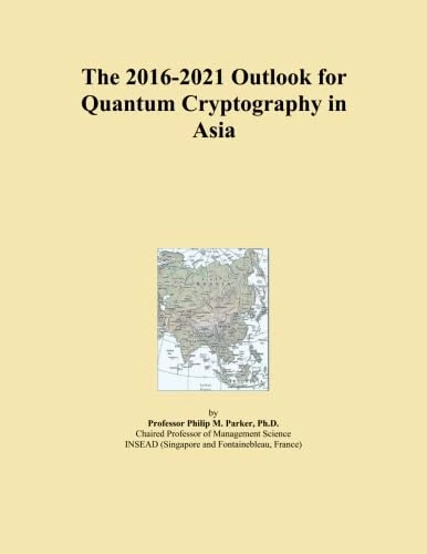 The 2016-2021 Outlook for Quantum Cryptography in Asia