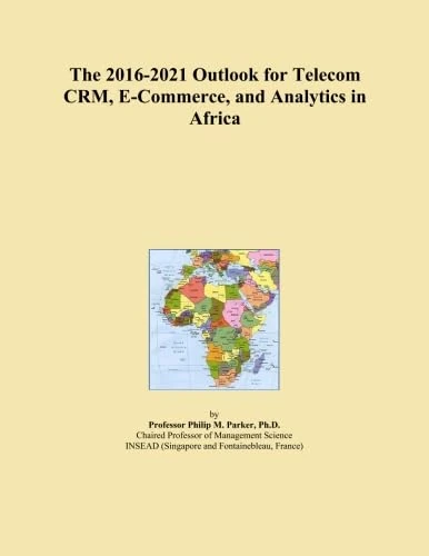 The 2016-2021 Outlook for Telecom CRM, E-Commerce, and Analytics in Africa