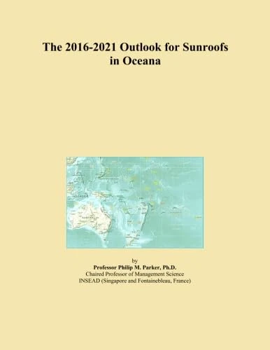 The 2016-2021 Outlook for Sunroofs in Oceana