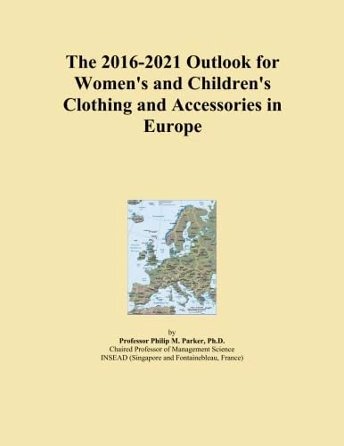 The 2016-2021 Outlook for Women's and Children's Clothing and Accessories in Europe