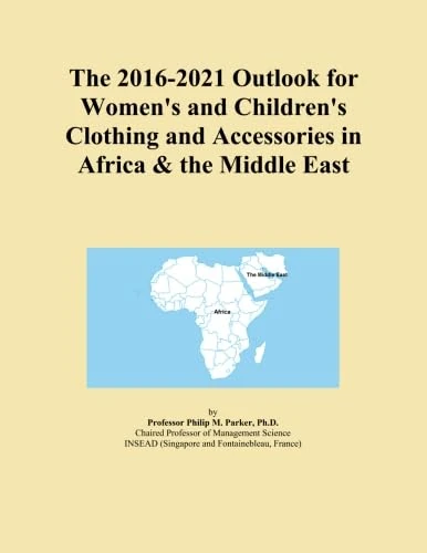 The 2016-2021 Outlook for Women's and Children's Clothing and Accessories in Africa & the Middle East