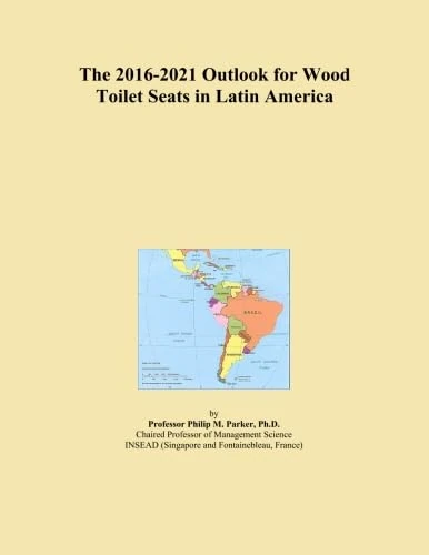 The 2016-2021 Outlook for Wood Toilet Seats in Latin America