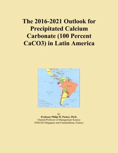 The 2016-2021 Outlook for Precipitated Calcium Carbonate (100 Percent CaCO3) in Latin America