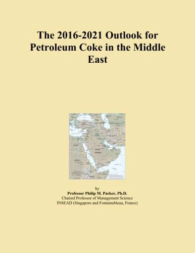 The 2016-2021 Outlook for Petroleum Coke in the Middle East
