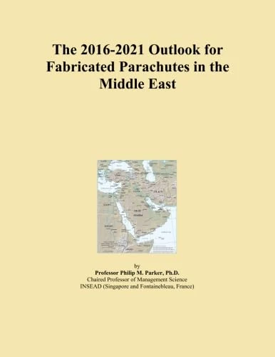 The 2016-2021 Outlook for Fabricated Parachutes in the Middle East