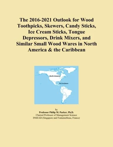 The 2016-2021 Outlook for Wood Toothpicks, Skewers, Candy Sticks, Ice Cream Sticks, Tongue Depressors, Drink Mixers, and Similar Small Wood Wares in North America & the Caribbean