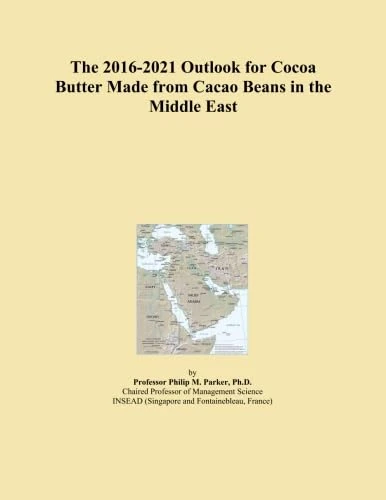 The 2016-2021 Outlook for Cocoa Butter Made from Cacao Beans in the Middle East