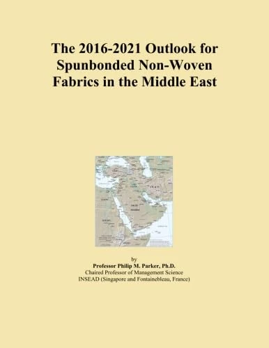 The 2016-2021 Outlook for Spunbonded Non-Woven Fabrics in the Middle East