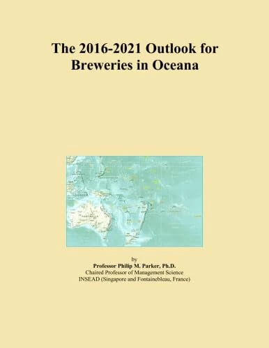 The 2016-2021 Outlook for Breweries in Oceana