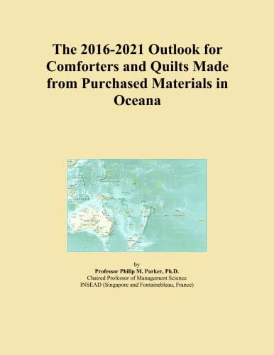 The 2016-2021 Outlook for Comforters and Quilts Made from Purchased Materials in Oceana