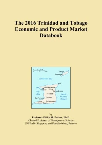 The 2016 Trinidad and Tobago Economic and Product Market Databook