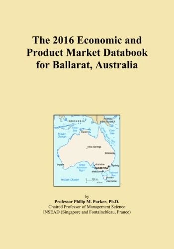 The 2016 Economic and Product Market Databook for Ballarat, Australia