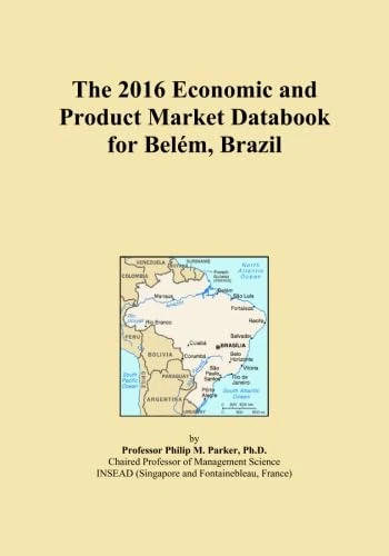 The 2016 Economic and Product Market Databook for Belém, Brazil