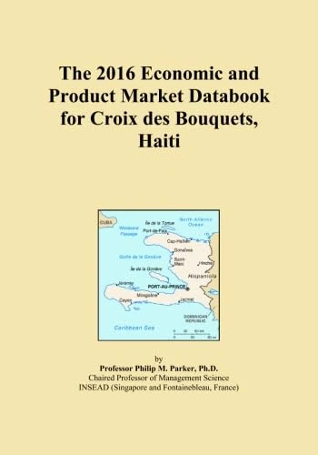 The 2016 Economic and Product Market Databook for Croix des Bouquets, Haiti