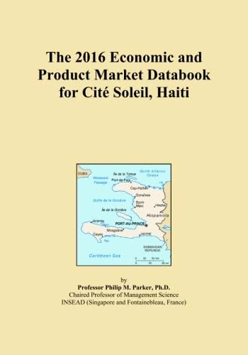 The 2016 Economic and Product Market Databook for Cité Soleil, Haiti