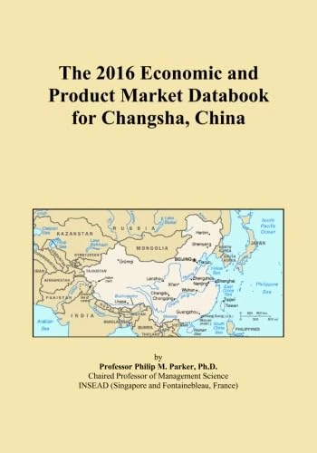 The 2016 Economic and Product Market Databook for Changsha, China