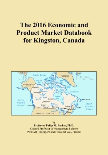 The 2016 Economic and Product Market Databook for Kingston, Canada