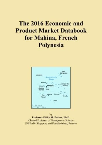 The 2016 Economic and Product Market Databook for Mahina, French Polynesia