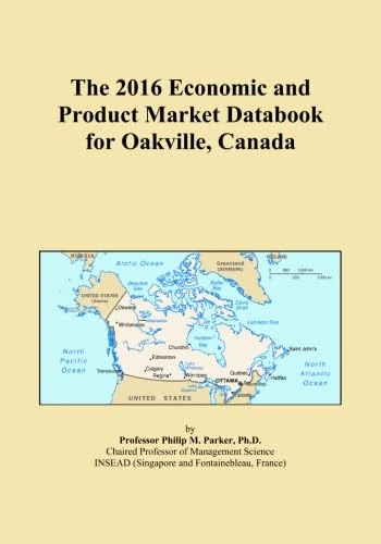 The 2016 Economic and Product Market Databook for Oakville, Canada