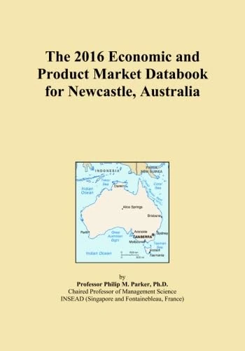 The 2016 Economic and Product Market Databook for Newcastle, Australia