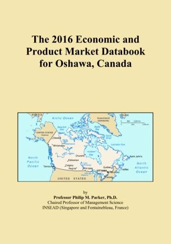 The 2016 Economic and Product Market Databook for Oshawa, Canada
