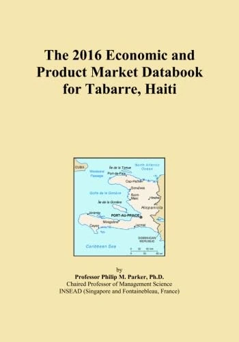 The 2016 Economic and Product Market Databook for Tabarre, Haiti