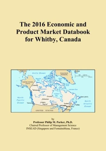 The 2016 Economic and Product Market Databook for Whitby, Canada