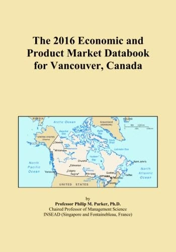 The 2016 Economic and Product Market Databook for Vancouver, Canada