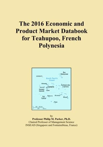 The 2016 Economic and Product Market Databook for Teahupoo, French Polynesia