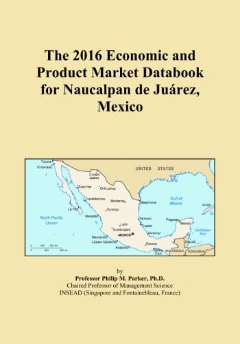The 2016 Economic and Product Market Databook for Naucalpan de Juárez, Mexico