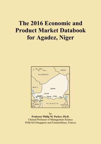 The 2016 Economic and Product Market Databook for Agadez, Niger