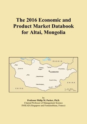 The 2016 Economic and Product Market Databook for Altai, Mongolia