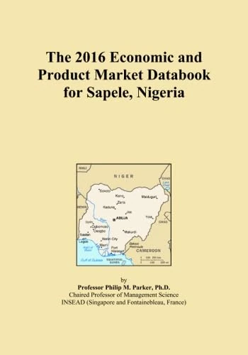 The 2016 Economic and Product Market Databook for Sapele, Nigeria