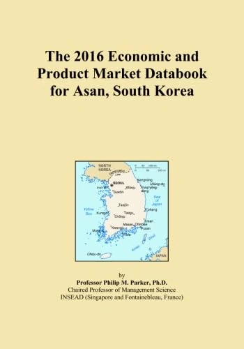 The 2016 Economic and Product Market Databook for Asan, South Korea