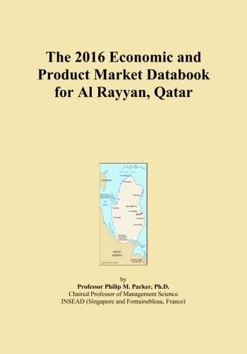 The 2016 Economic and Product Market Databook for Al Rayyan, Qatar