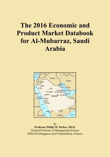 The 2016 Economic and Product Market Databook for Al-Mubarraz, Saudi Arabia