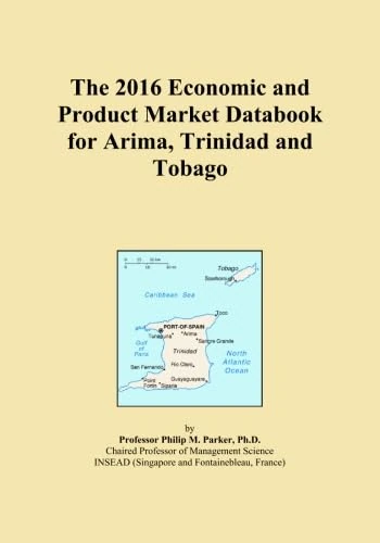 The 2016 Economic and Product Market Databook for Arima, Trinidad and Tobago