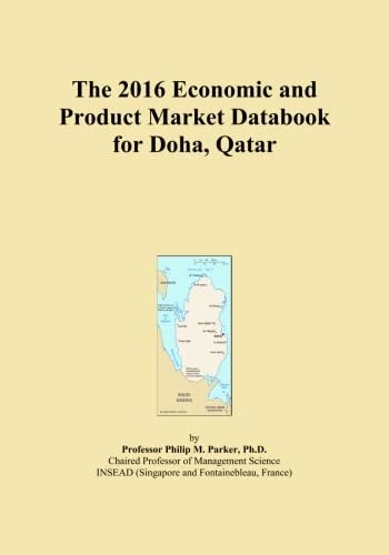 The 2016 Economic and Product Market Databook for Doha, Qatar