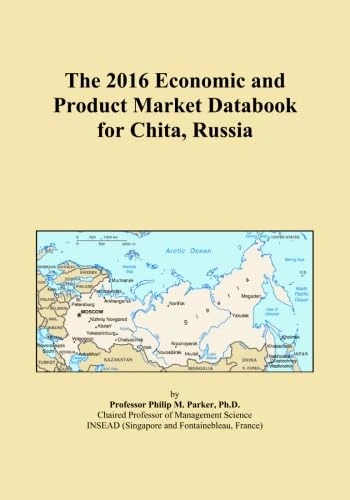 The 2016 Economic and Product Market Databook for Chita, Russia