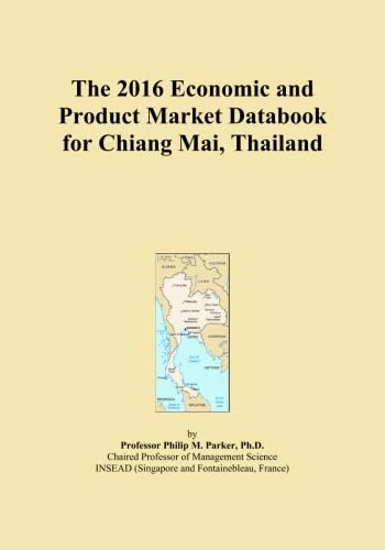 The 2016 Economic and Product Market Databook for Chiang Mai, Thailand