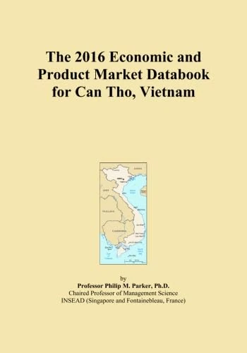 The 2016 Economic and Product Market Databook for Can Tho, Vietnam