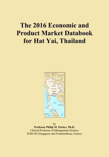 The 2016 Economic and Product Market Databook for Hat Yai, Thailand